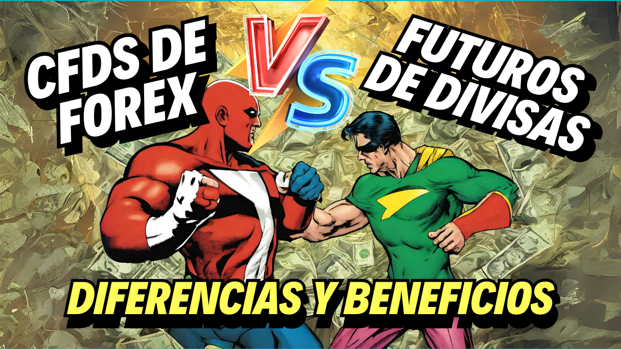 CFDs De Forex Vs. Futuros De Divisas: Diferencias Y Benefici