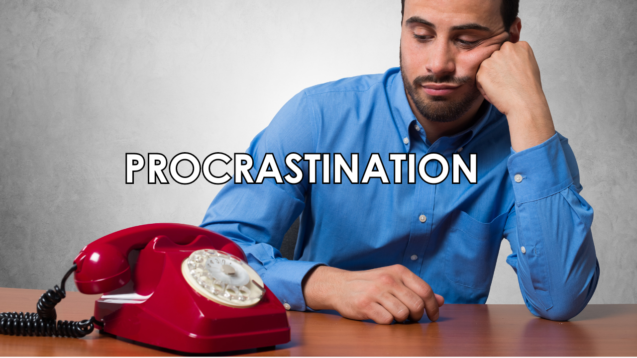 Procrastination and How to Stop it.