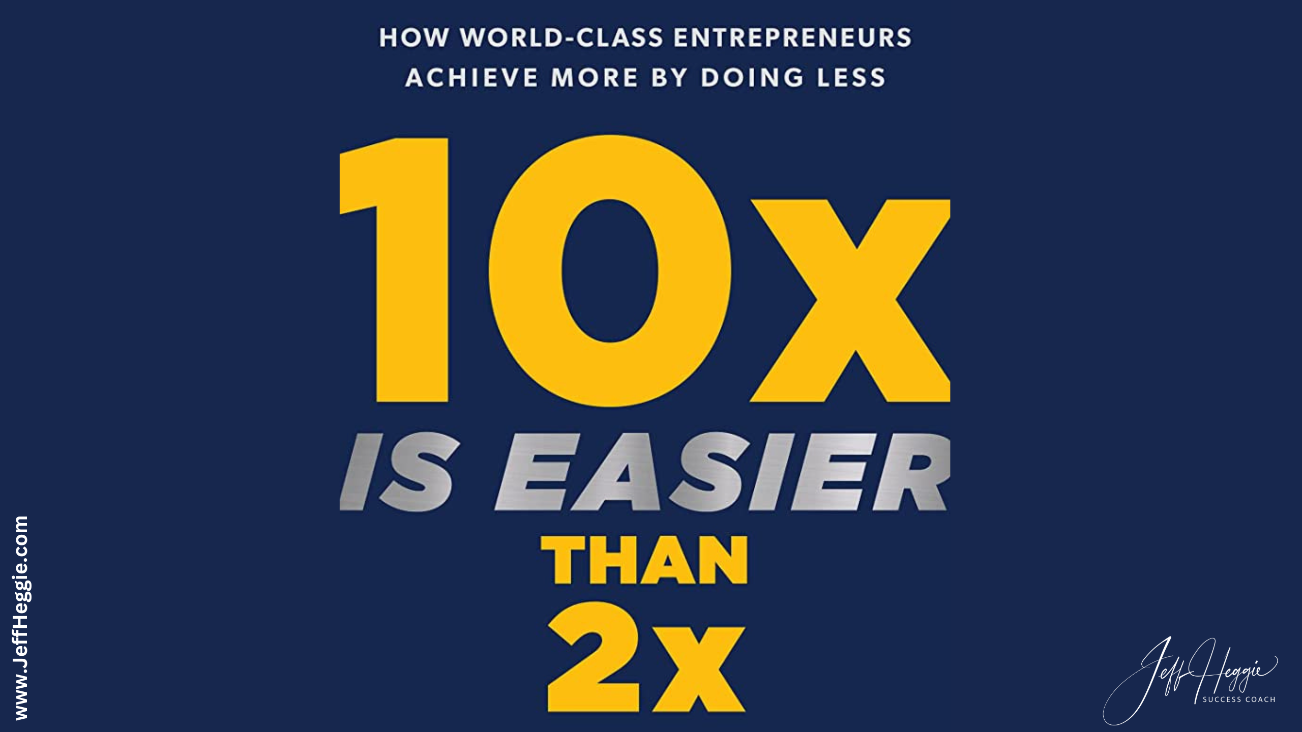 10x-is-easier-than-2x-how-world-class-entrepreneurs-achieve