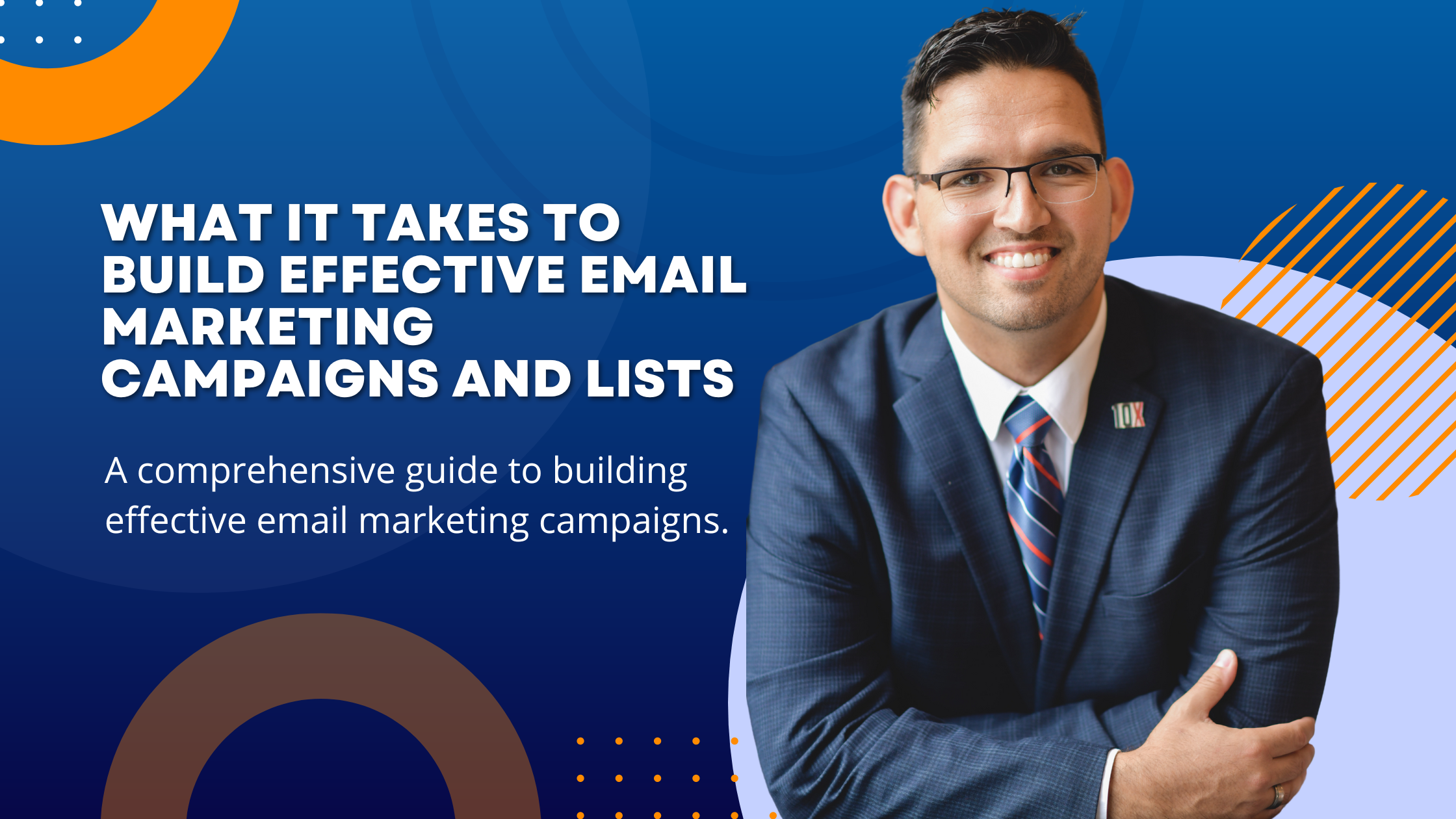 What It Takes To Build Effective Email Marketing Campaigns and Lists