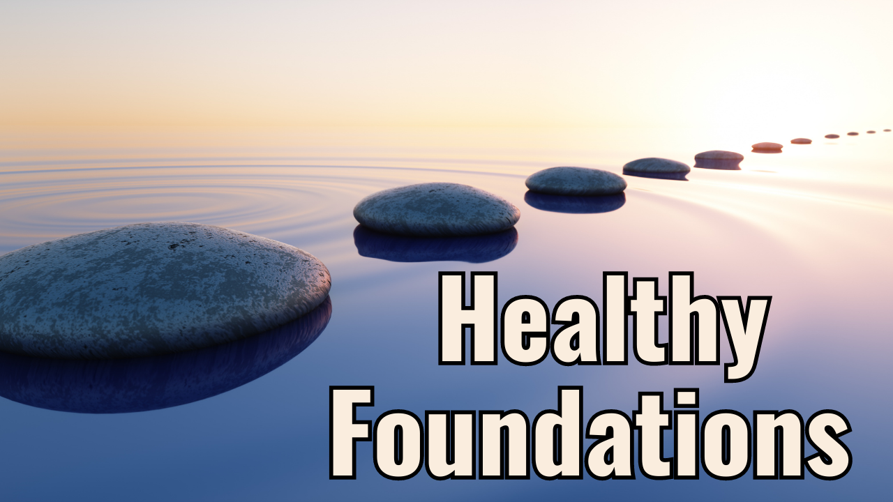 Healthy Foundations