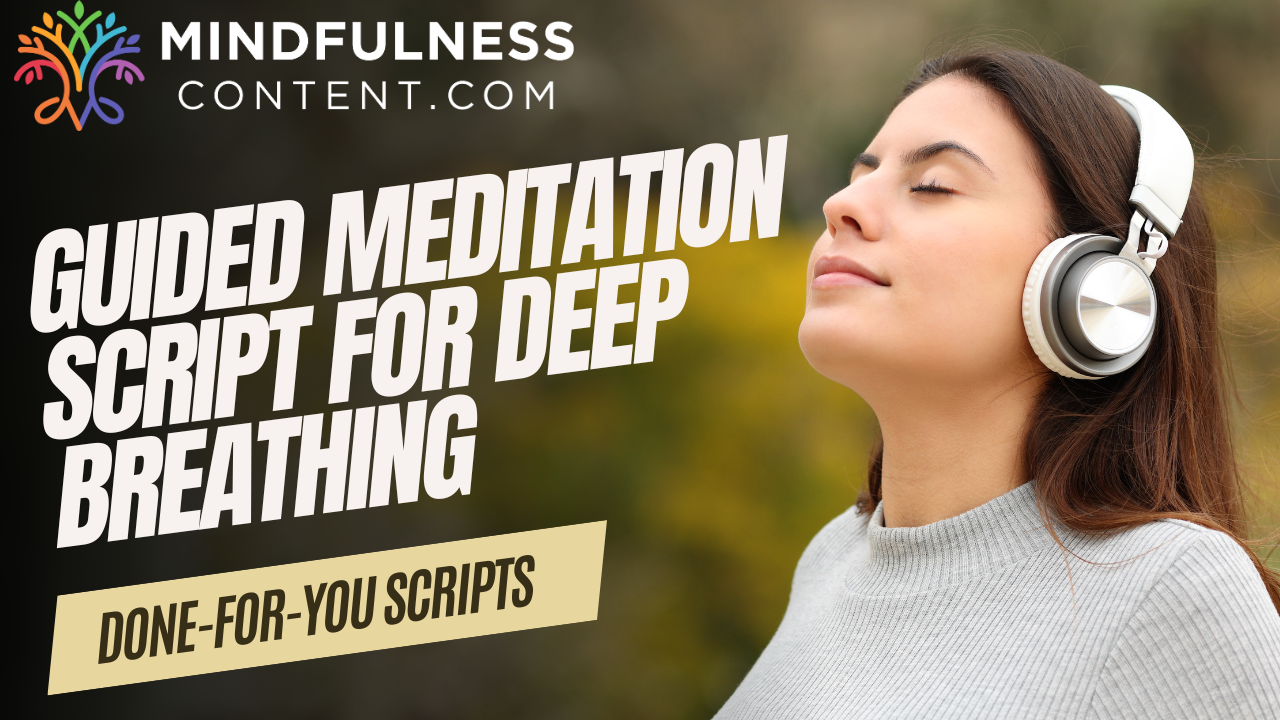 Deep Breathing Guided Meditation Script for Stress Relief an