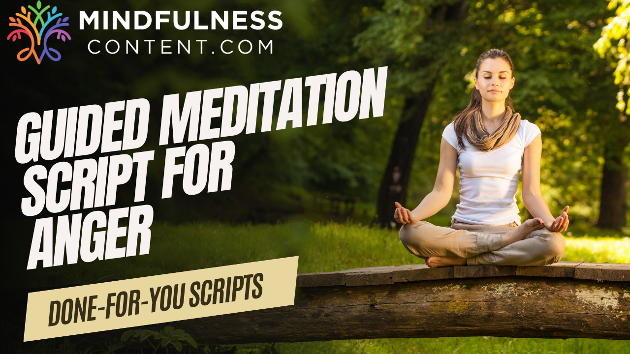 Guided Meditation Script For Anger Management: Release and T