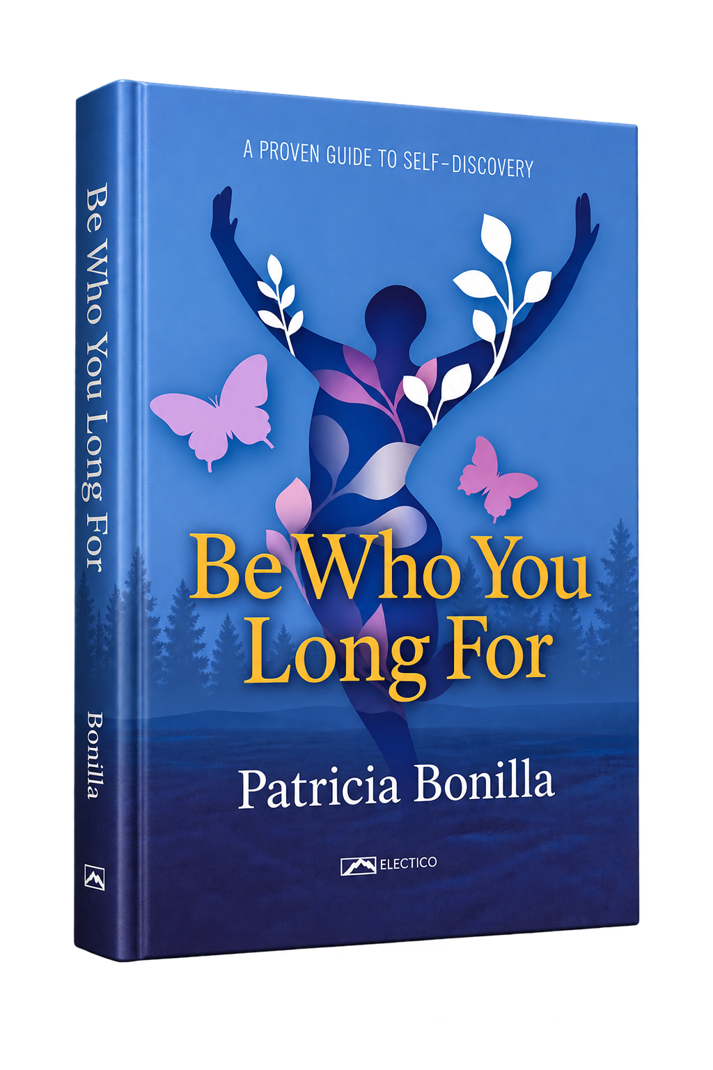 Be Who You Long For by Patricia Bonilla