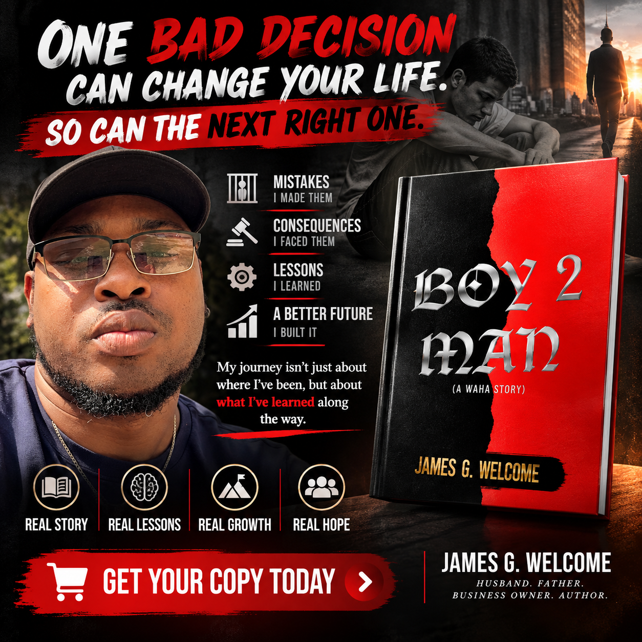 Approved Boy 2 Man promotional artwork featuring James G. Welcome, the book, and the campaign message One bad decision can change your life. So can the next right one.